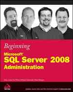Beginning Microsoft SQL Server 2008 Administration