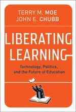 テクノロジー、政治とアメリカの教育の未来<br>Liberating Learning : Technology, Politics, and the Future of American Education