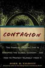 Contagion : The Financial Epidemic That Is Sweeping the Global Economy...and How to Protect Yourself from It