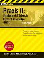 Cliffsnotes Praxis II : Fundamental Subjects Content Knowledge (0511)
