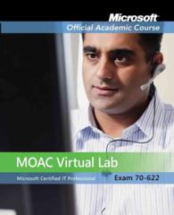 Exam 70-622 : MOAC Labs Online (Microsoft Official Academic Course Series)