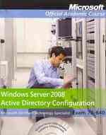 70-640 : Windows Server 2008 Active Directory Configuration Textbook with Lab Manual Student Cd Trial Cd and Mlo Set (Microsoft Official Academic Cour （PAP/CDR）