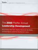 The 2010 Pfeiffer Annual : Leadership Development (The Pfeiffer Annual)