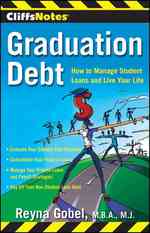 CliffsNotes Graduation Debt : How to Manage Student Loans and Live Your Life (Cliffsnotes)