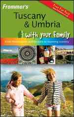 Frommer's Tuscany & Umbria with Your Family (Frommer's Tuscany & Umbria with Your Family)