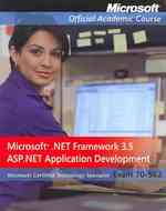 Microsoft .NET Framework 3.5, ASP.NET Application Development, Exam 70-562 (2-Volume Set) （PAP/CDR ST）