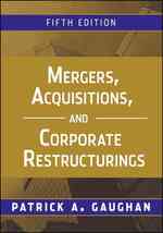 企業の吸収合併とリストラクチャリング（第５版）<br>Mergers, Acquisitions, and Corporate Restructurings （5TH）