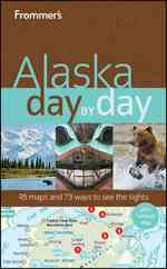 Frommer's Alaska Day by Day (Frommer's Day by Day Series) （PAP/MAP）