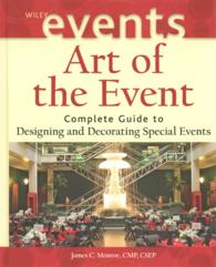 Art of the Event : Complete Guide to Designing and Decorating Special Events (The Wiley Event Management Series) （PCK HAR/CR）