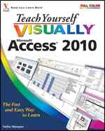 Teach Yourself Visually Access 2010 (Teach Yourself Visually)