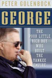 George : The Poor Little Rich Boy Who Built the Yankee Empire