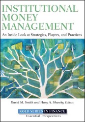 機関投資家の資金管理<br>Institutional Money Management : An inside Look at Strategies, Players, and Practices (Robert W. Kolb Series in Finance)