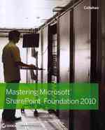 Mastering Microsoft SharePoint Foundation 2010