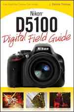 Nikon D5100 Digital Field Guide (Digital Field Guide) （PAP/CRDS）