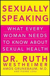 Sexually Speaking : What Every Woman Needs to Know about Sexual Health