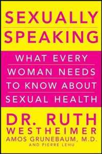 Sexually Speaking : What Every Woman Needs to Know about Sexual Health