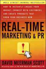 『リアルタイム・マ－ケティング：生き残る企業の即断・即決戦略』（原書）<br>Real-Time Marketing and PR : How to Instantly Engage Your Market, Connect with Customers, and Create Products That Grow Your Business Now