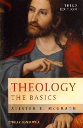 マクグラス『神学のよろこび―はじめての人のための「キリスト教神学」ガイド』（原書）<br>Theology : The Basics -- Paperback （3 Rev ed）