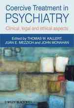 精神医学における強制治療：臨床、法と倫理<br>Coercive Treatment in Psychiatry : Clinical, Legal and Ethical Aspects
