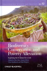 Biodiversity Conservation and Poverty Alleviation : Exploring the Evidence for a Link (Conservation Science and Practice) （4TH）