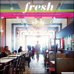 Fresh : New Vegetarian and Vegan Recipes from Fresh Restaurants