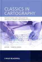 Classics in Cartography : Reflections on Influential Articles from Cartographica （Reprint）