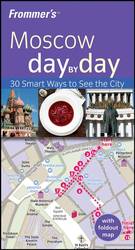 Frommer's Moscow Day By Day (Frommer's Day By Day-Pocket)