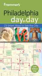 Frommer's Day by Day Philadelphia (Frommer's Day by Day Series) （1 PAP/MAP）