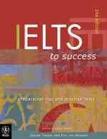 Ielts to Success : Preparation Tips and Practice -- Paperback （2 REV ED）