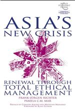 Asia's New Crisis : Renewal through Total Ethical Management