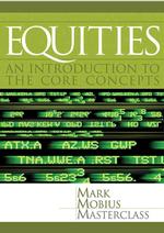 エクイティ市場<br>Equities : An Introduction to the Core Concepts (Mark Mobius Masterclass Series)