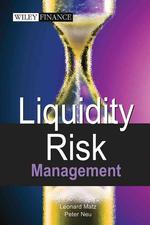 流動性リスクの測定と管理：実務ガイド<br>Liquidity Risk Measurement and Management : A Practitioner's Guide to Global Best Practices (Wiley Finance)