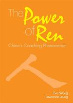 The Power of Ren : China's Coaching Phenomenon