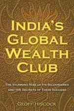 インドにおける億万長者の出現<br>India's Global Wealth Club : The Stunning Rise of Its Billionaires and Their Secrets of Success