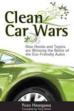 エコ・カー戦争－ホンダ、トヨタはどのように低公害車競争に打ち勝ったか？<br>Clean Car Wars : How Honda and Toyota Are Winning the Battle of the Eco-Friendly Autos