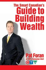 The Smart Canadian's Guide to Building Wealth