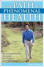 The Path to Phenomenal Health