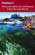 Frommer's Vancouver Island, the Gulf Islands & the San Juan Islands (Frommer's Vancouver Island, the Gulf Islands & the San Juan Islands)