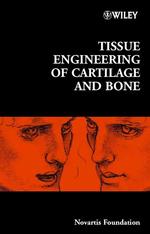 Tissue Engineering of Cartilage and Bone (Novartis Foundation Symposium, 249)
