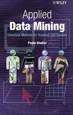 応用データマイニング<br>Applied Data Mining : Statistical Methods for Business and Industry (Statistics in Practice)