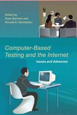 Computer-based Testing and the Internet : Issues and Advances