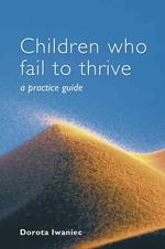 Children Who Fail to Thrive : A Practice Guide