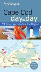 Frommer's Day by Day Cape Cod, Nantucket & Martha's Vineyard (Frommer's Day by Day Series) （PAP/MAP）