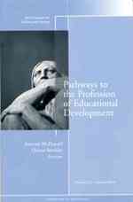 Pathways to the Profession of Educational Development (New Directions for Teaching and Learning)