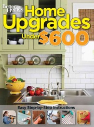 Home Upgrades under $600 (Better Homes & Gardens Decorating)