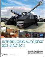 Introducing Autodesk 3ds Max 2011 : Autodesk Official Training Guide