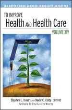 保健・医療改善のための取り組み：ロバート・ウッド・ジョンソン財団アンソロジー<br>To Improve Health and Health Care (The Robert Wood Johnson Foundation Anthology)