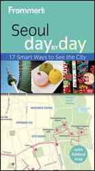 Frommer's Seoul Day by Day (Frommer's Day by Day Series) （1 PAP/MAP）