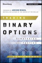 バイナリー・オプション：戦略と手法<br>Trading Binary Options : Strategies and Tactics (Bloomberg Financial)