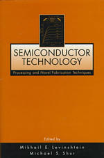 Semiconductor Technology : Processing and Novel Fabrication Techniques